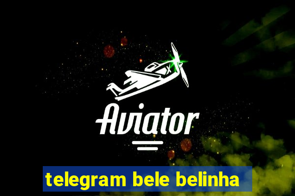 telegram bele belinha